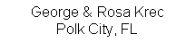 Text Box: George & Rosa KrecPolk City, FL